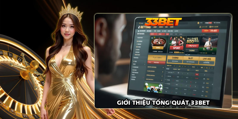 Giới thiệu tổng quát 33Bet giúp người chơi có cái nhìn khách quan