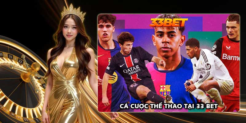 Cá cược thể thao là điểm mạnh tại 33 Bet